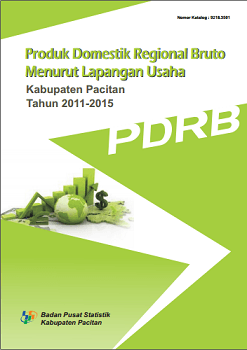 Gross Regional Domestic Product By Industrial Pacitan Regency Year 2011 - 2015